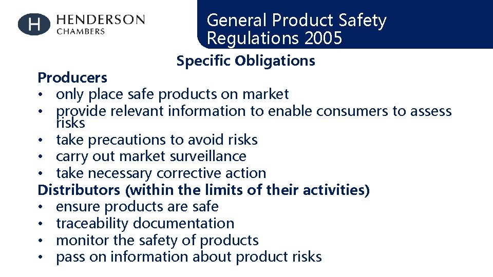 General Product Safety Regulations 2005 Specific Obligations Producers • only place safe products on