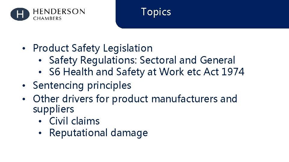 Topics • Product Safety Legislation • Safety Regulations: Sectoral and General • S 6