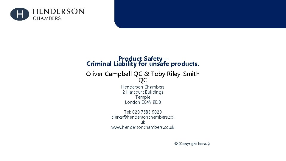 Product Safety – Criminal Liability for unsafe products. Oliver Campbell QC & Toby Riley-Smith