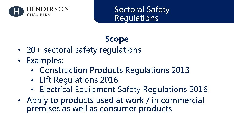Sectoral Safety Regulations Scope • 20+ sectoral safety regulations • Examples: • Construction Products