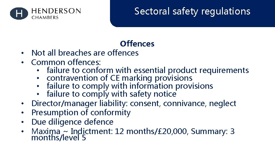 Sectoral safety regulations • • • Offences Not all breaches are offences Common offences: