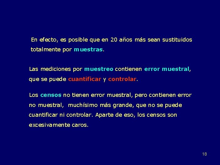 En efecto, es posible que en 20 años más sean sustituidos totalmente por muestras.