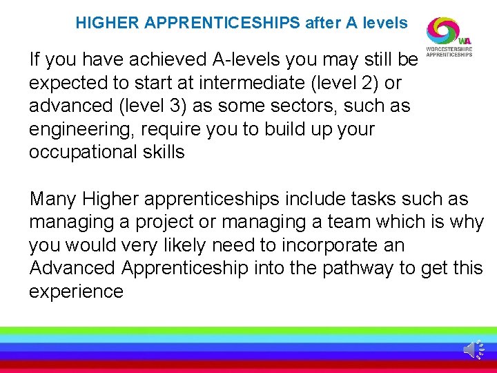 HIGHER APPRENTICESHIPS after A levels If you have achieved A-levels you may still be