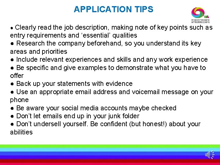 APPLICATION TIPS ● Clearly read the job description, making note of key points such