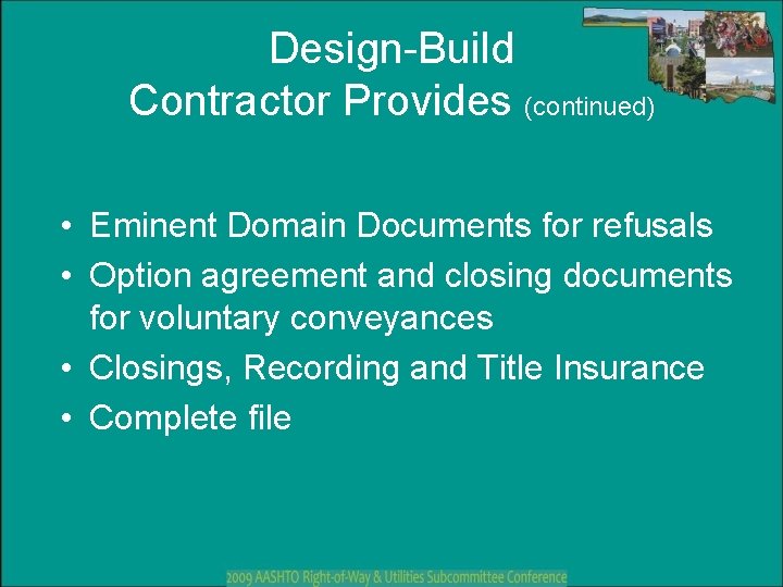 Design-Build Contractor Provides (continued) • Eminent Domain Documents for refusals • Option agreement and Design-Build Contractor Provides (continued) • Eminent Domain Documents for refusals • Option agreement and