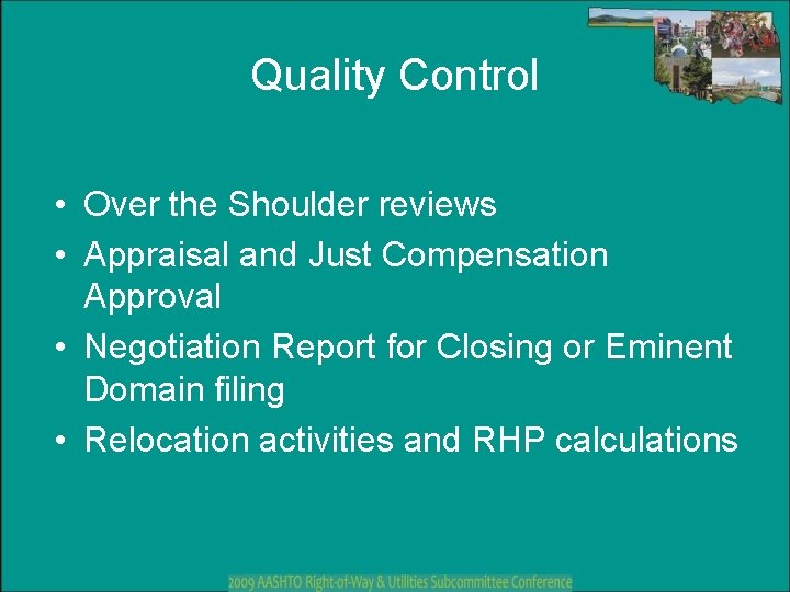 Quality Control • Over the Shoulder reviews • Appraisal and Just Compensation Approval • Quality Control • Over the Shoulder reviews • Appraisal and Just Compensation Approval •