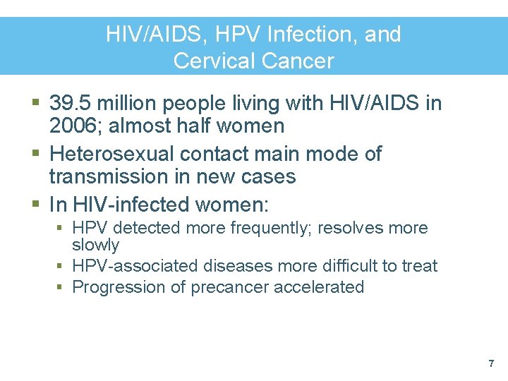 HIV/AIDS, HPV Infection, and Cervical Cancer § 39. 5 million people living with HIV/AIDS