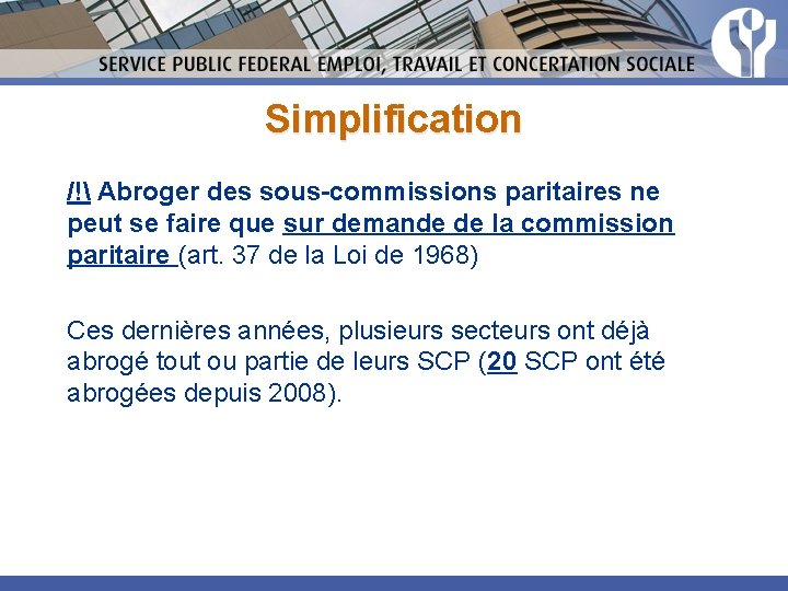 Simplification /! Abroger des sous-commissions paritaires ne peut se faire que sur demande de