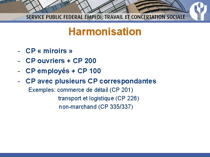 Harmonisation - CP « miroirs » CP ouvriers + CP 200 CP employés +