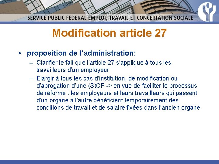 Modification article 27 • proposition de l’administration: – Clarifier le fait que l’article 27