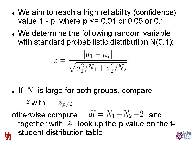 We aim to reach a high reliability (confidence) value 1 - p, where