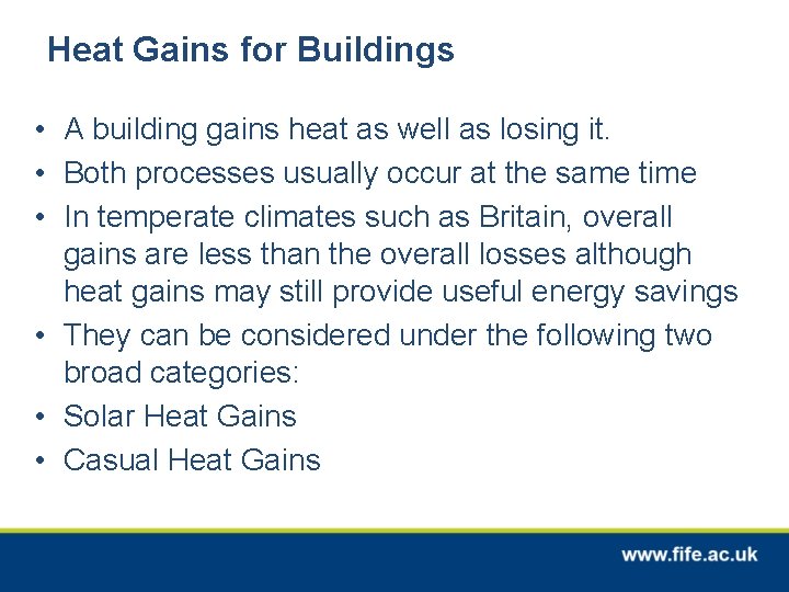 Heat Gains for Buildings • A building gains heat as well as losing it.