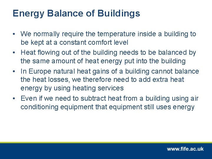 Energy Balance of Buildings • We normally require the temperature inside a building to