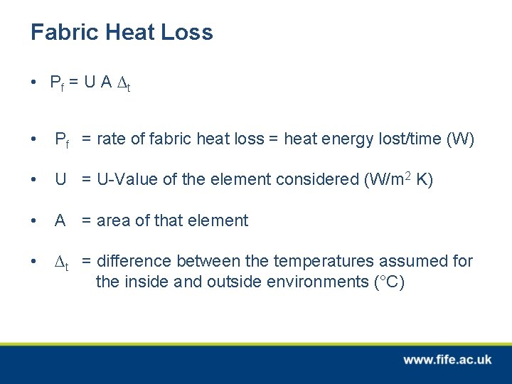 Fabric Heat Loss • Pf = U A ∆ t • Pf = rate