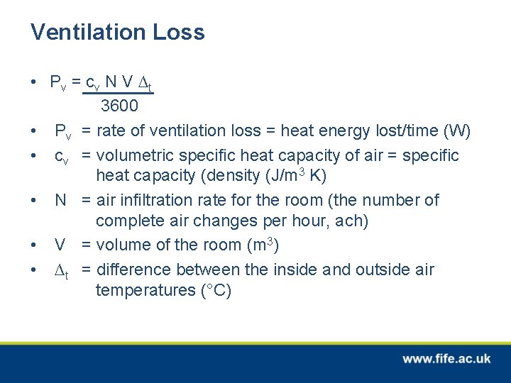 Ventilation Loss • Pv = c v N V ∆t 3600 • Pv =