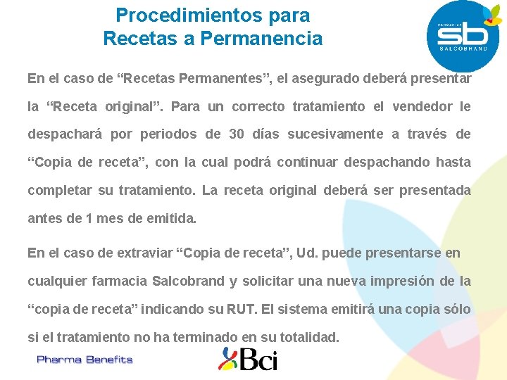 Procedimientos para Recetas a Permanencia En el caso de “Recetas Permanentes”, el asegurado deberá