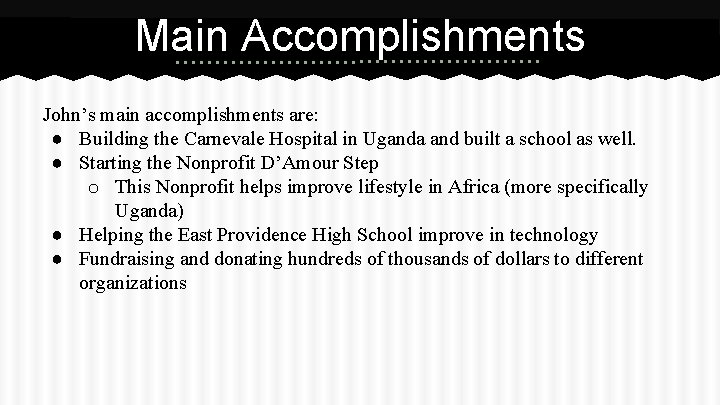 Main Accomplishments John’s main accomplishments are: ● Building the Carnevale Hospital in Uganda and