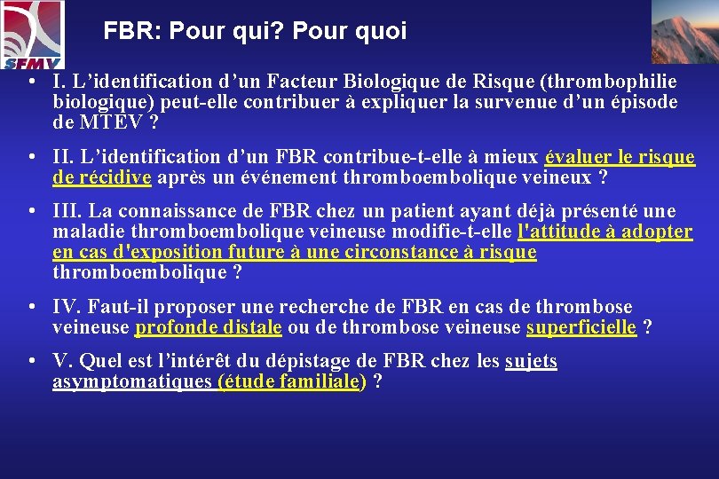 FBR: Pour qui? Pour quoi • I. L’identification d’un Facteur Biologique de Risque (thrombophilie