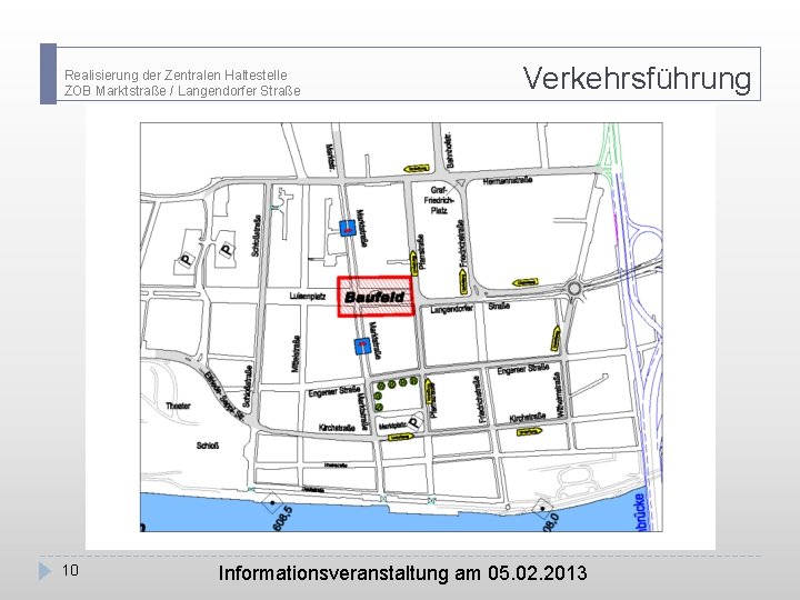 Realisierung der Zentralen Haltestelle ZOB Marktstraße / Langendorfer Straße 10 Verkehrsführung Informationsveranstaltung am 05.