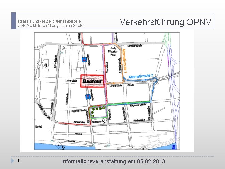 Realisierung der Zentralen Haltestelle ZOB Marktstraße / Langendorfer Straße 11 Verkehrsführung ÖPNV Informationsveranstaltung am