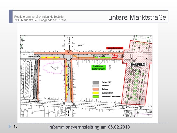 Realisierung der Zentralen Haltestelle ZOB Marktstraße / Langendorfer Straße 12 untere Marktstraße Informationsveranstaltung am