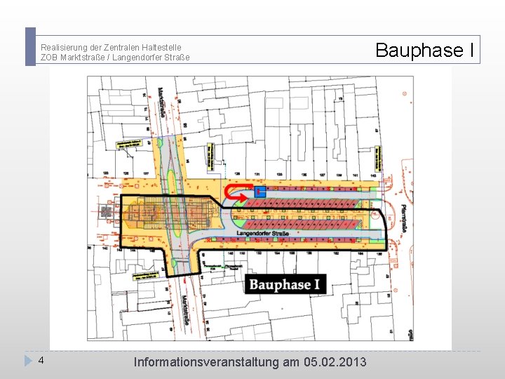 Realisierung der Zentralen Haltestelle ZOB Marktstraße / Langendorfer Straße 4 Informationsveranstaltung am 05. 02.