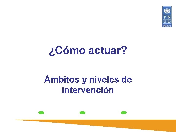 ¿Cómo actuar? Ámbitos y niveles de intervención 