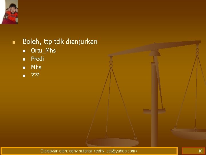 n Boleh, ttp tdk dianjurkan n n Ortu_Mhs Prodi Mhs ? ? ? Disiapkan n Boleh, ttp tdk dianjurkan n n Ortu_Mhs Prodi Mhs ? ? ? Disiapkan