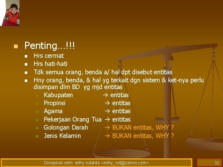 n Penting…!!! n n Hrs cermat Hrs hati-hati Tdk semua orang, benda a/ hal n Penting…!!! n n Hrs cermat Hrs hati-hati Tdk semua orang, benda a/ hal