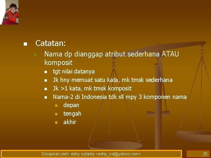n Catatan: n Nama dp dianggap atribut sederhana ATAU komposit n n tgt nilai n Catatan: n Nama dp dianggap atribut sederhana ATAU komposit n n tgt nilai