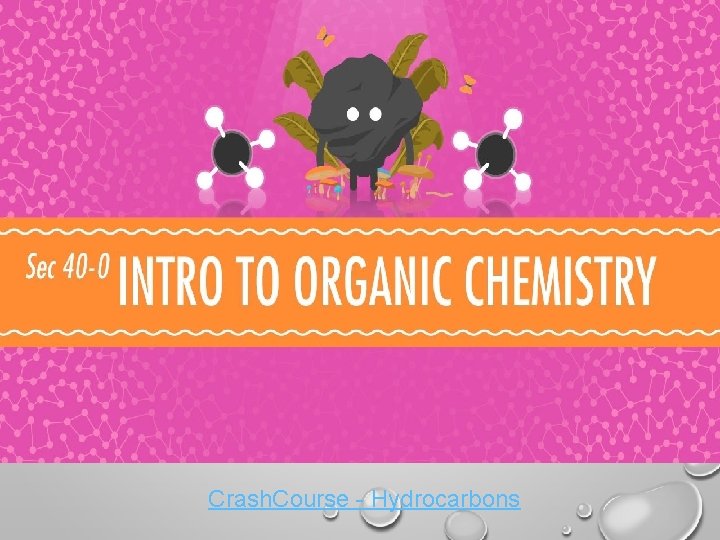 Crash. Course - Hydrocarbons 