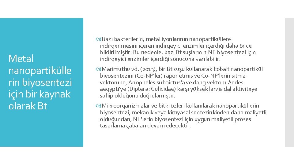 Metal nanopartikülle rin biyosentezi için bir kaynak olarak Bt Bazı bakterilerin, metal iyonlarının nanopartiküllere