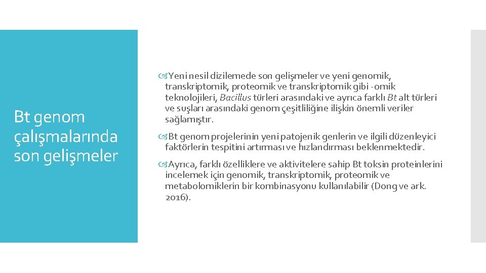 Bt genom çalışmalarında son gelişmeler Yeni nesil dizilemede son gelişmeler ve yeni genomik, transkriptomik,