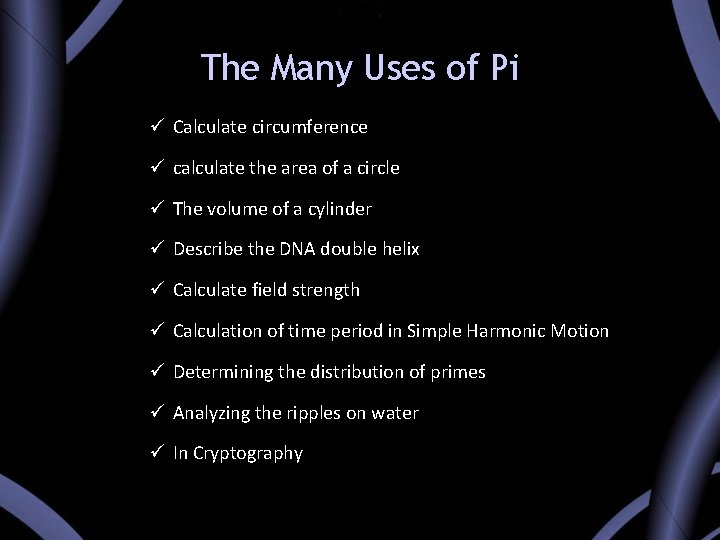 The Many Uses of Pi ü Calculate circumference ü calculate the area of a The Many Uses of Pi ü Calculate circumference ü calculate the area of a