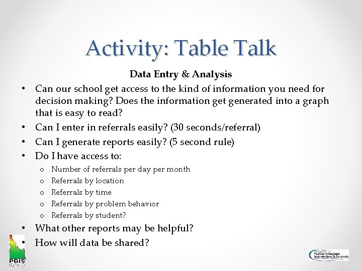 Activity: Table Talk • • Data Entry & Analysis Can our school get access