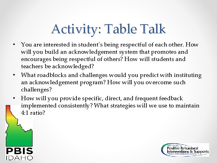 Activity: Table Talk • You are interested in student’s being respectful of each other.