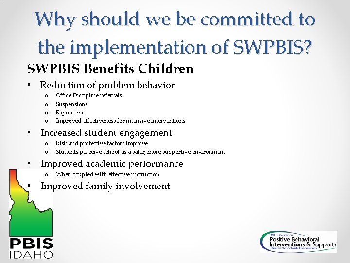 Why should we be committed to the implementation of SWPBIS? SWPBIS Benefits Children •