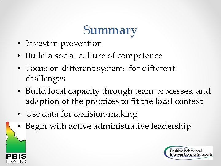 Summary • Invest in prevention • Build a social culture of competence • Focus