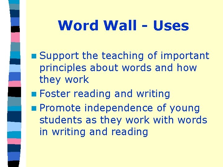 Word Wall - Uses n Support the teaching of important principles about words and