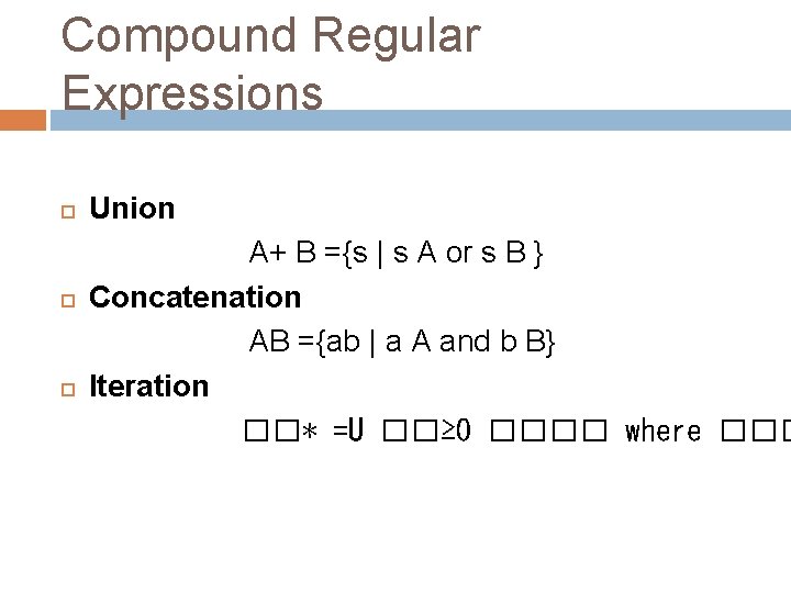 Compound Regular Expressions Union A+ B ={s | s A or s B }