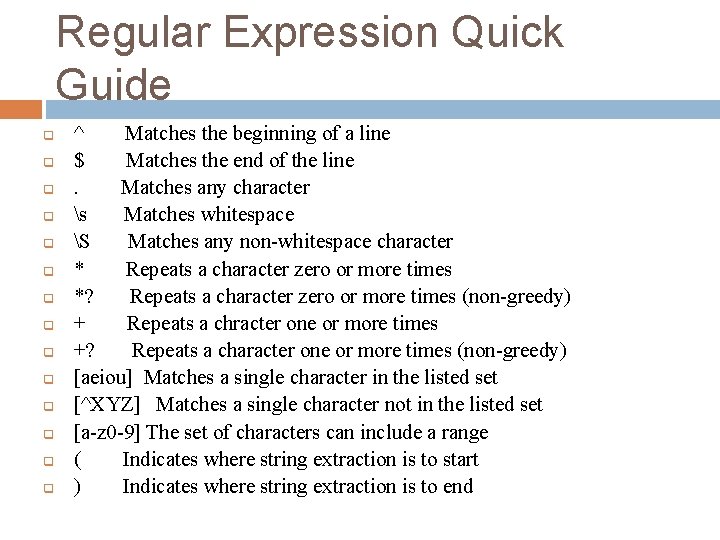 Regular Expression Quick Guide q q q q ^ Matches the beginning of a