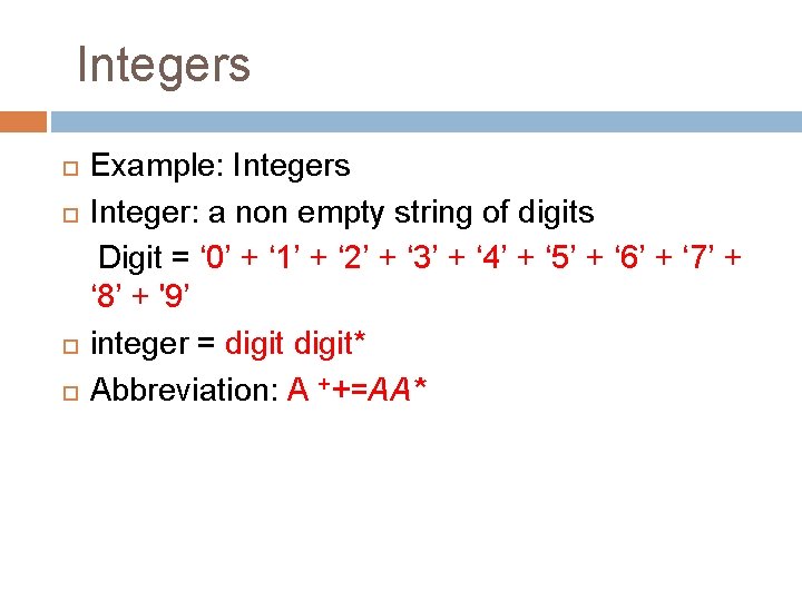 Integers Example: Integers Integer: a non empty string of digits Digit = ‘ 0’