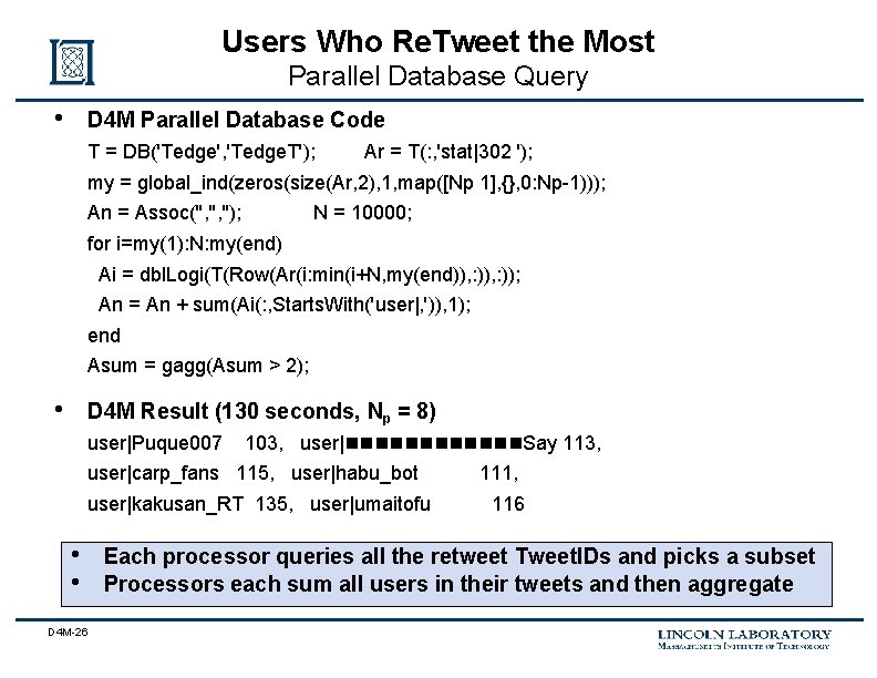 Users Who Re. Tweet the Most Parallel Database Query • D 4 M Parallel