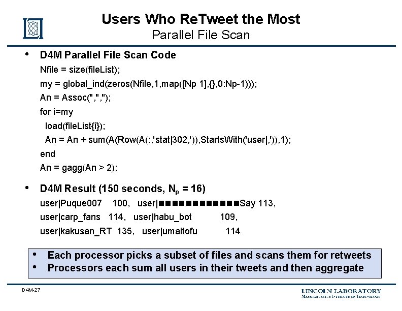 Users Who Re. Tweet the Most Parallel File Scan • D 4 M Parallel