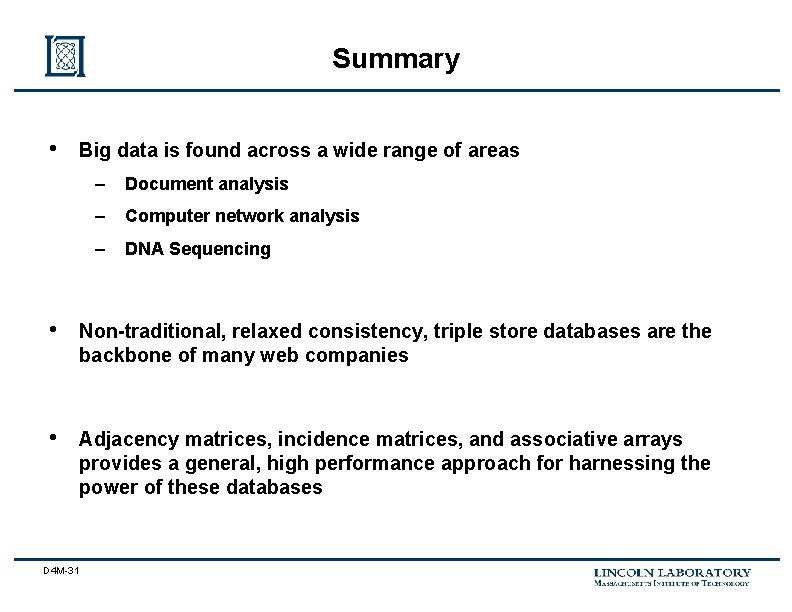 Summary • Big data is found across a wide range of areas – Document