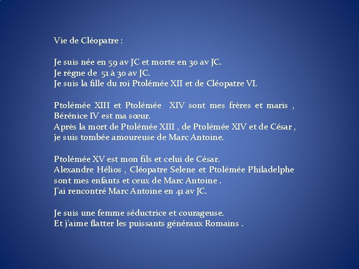 Vie de Cléopatre : Je suis née en 59 av JC et morte en