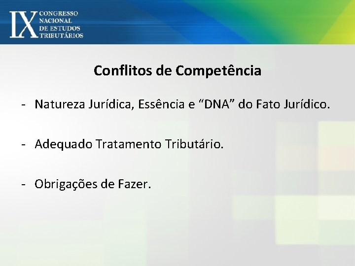 Conflitos de Competência - Natureza Jurídica, Essência e “DNA” do Fato Jurídico. - Adequado