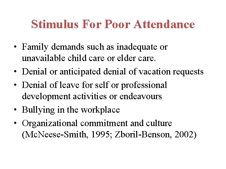 Stimulus For Poor Attendance • Family demands such as inadequate or unavailable child care