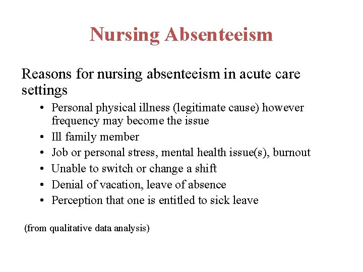 Nursing Absenteeism Reasons for nursing absenteeism in acute care settings • Personal physical illness