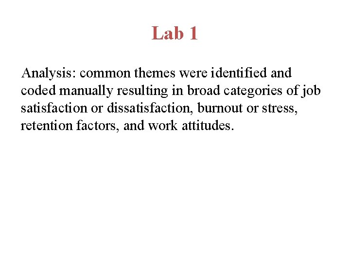 Lab 1 Analysis: common themes were identified and coded manually resulting in broad categories